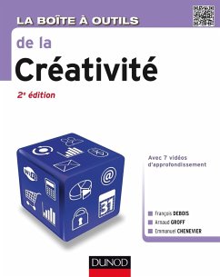 La Boîte à outils de la créativité - 2e éd. (eBook, ePUB) - Debois, François; Groff, Arnaud; Chenevier, Emmanuel