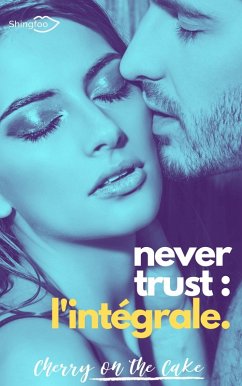 Never Trust - Intégrale (eBook, ePUB) - Cherry On The Cake