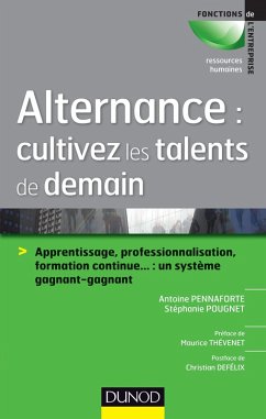 Alternance : cultivez les talents de demain (eBook, ePUB) - Pennaforte, Antoine; Pougnet, Stéphanie