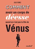 Comment avoir un corps de déesse quand on n'est pas la fille de Vénus (eBook, ePUB)