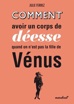 Cover Comment avoir un corps de déesse quand on n'est pas la fille de Vénus (eBook, ePUB)