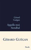 Appelle-moi Stendhal (eBook, ePUB) Appelle-moi Stendhal (eBook, ePUB)