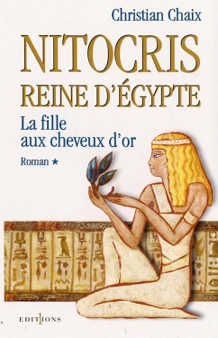 Cover Nitocris, Reine d'Egypte, t.I : La Fille aux Cheveux d'Or (eBook, ePUB)