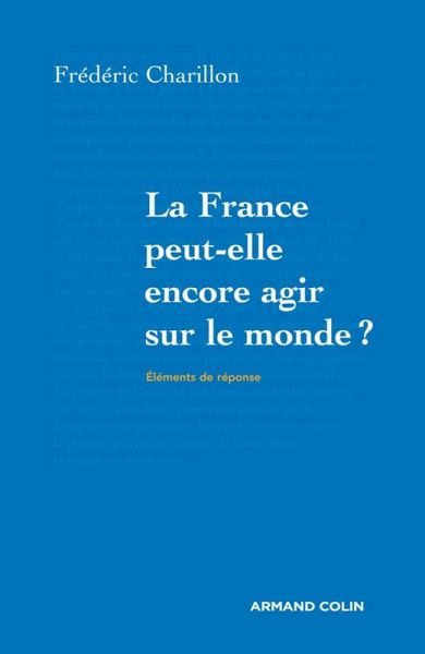La France peut-elle encore agir sur le monde? (eBook, ePUB)