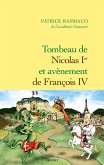 Tombeau de Nicolas Ier, avènement de François IV (eBook, ePUB) Tombeau de Nicolas Ier, avènement de François IV (eBook, ePUB)