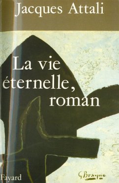 La Vie éternelle, roman (eBook, ePUB) - Attali, Jacques