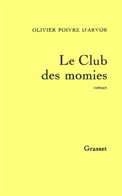 Le club des momies (eBook, ePUB) - Poivre D'Arvor, Olivier