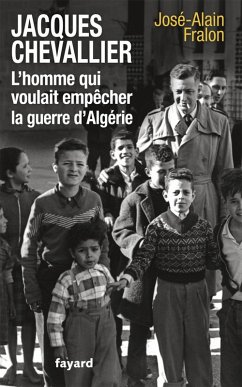 Cover Jacques Chevallier, l'homme qui voulait empêcher la guerre d'Algérie (eBook, ePUB)