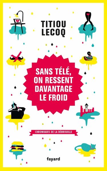 Sans télé, on ressent davantage le froid (eBook, ePUB) Sans télé, on ressent davantage le froid (eBook, ePUB)