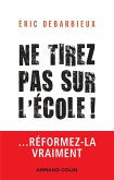 Ne tirez pas sur l'école ! (eBook, ePUB) Ne tirez pas sur l'école ! (eBook, ePUB)