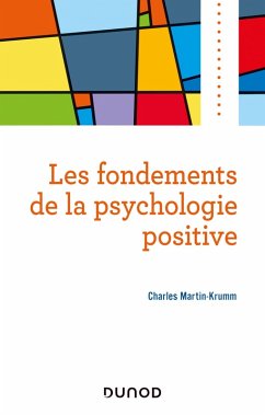 Les fondements de la psychologie positive (eBook, ePUB) - Martin-Krumm, Charles