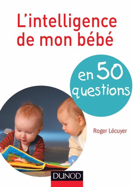 L'intelligence de mon bébé en 40 questions (eBook, ePUB)