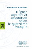 L'Eglise mystère et institution selon le quatrième évangile (eBook, ePUB) L'Eglise mystère et institution selon le quatrième évangile (eBook, ePUB)