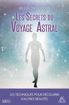 Les secrets du voyage astral (eBook, ePUB) - Diederichs, Gilles