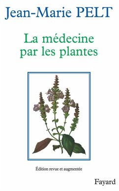 La Médecine par les plantes (eBook, ePUB) - Pelt, Jean-Marie