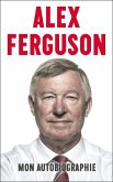 Alex Ferguson : mon autobiographie (eBook, ePUB)