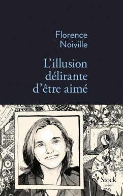 L'illusion délirante d'être aimé (eBook, ePUB) - Noiville, Florence