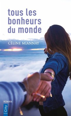 Tous les bonheurs du monde (eBook, ePUB) - Miannay, Céline
