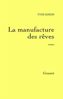 La manufacture des rêves (eBook, ePUB) - Simon, Yves