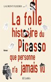 La folle histoire du Picasso que personne n'a jamais vu (eBook, ePUB)