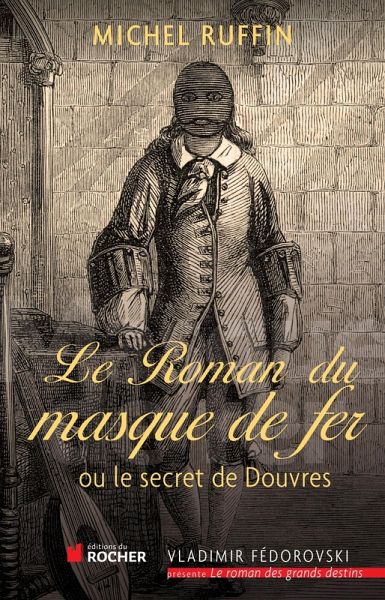 Le roman du masque de fer (eBook, ePUB) Le roman du masque de fer (eBook, ePUB)