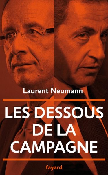 Les dessous de la campagne présidentielle (eBook, ePUB) Les dessous de la campagne présidentielle (eBook, ePUB)