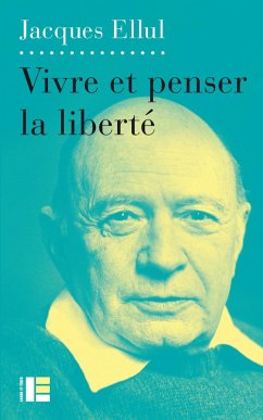 Vivre et penser la liberté (eBook, ePUB) - Ellul, Jacques