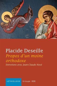 Propos d'un moine orthodoxe (eBook, ePUB) - Deseille, Placide; Noyé, Jean-Claude