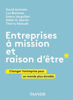 Entreprises à mission et raison d'être (eBook, ePUB) - Autissier, David; Bretones, Luc; Jacquillat, Emery; Sibieude, Thierry; Martin, Didier G.