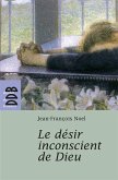 Le désir inconscient de Dieu (eBook, ePUB)