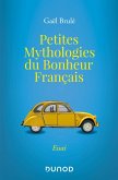 Petites mythologies du bonheur français (eBook, ePUB)
