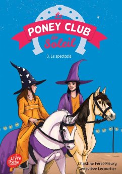 Le Poney Club du Soleil - Tome 3 - Le spectacle (eBook, ePUB) - Lecourtier, Geneviève; Féret-Fleury, Christine