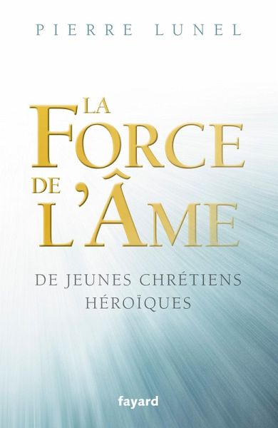 La force de l'âme (eBook, ePUB) La force de l'âme (eBook, ePUB)