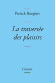 La traversée des plaisirs (eBook, ePUB) La traversée des plaisirs (eBook, ePUB)