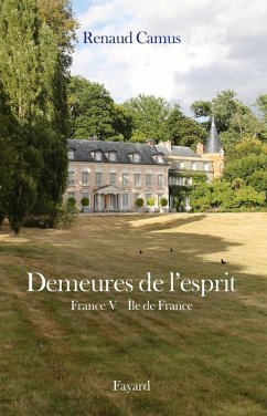 Demeures de l'esprit X France V Ile de France (eBook, ePUB) - Camus, Renaud