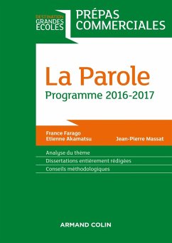 La Parole - Prépas commerciales - Programme 2016-2017 (eBook, ePUB) - Farago, France; Akamatsu, Étienne; Massat, Jean-Pierre