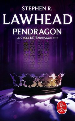 Pendragon (Le Cycle de Pendragon, Tome 4) (eBook, ePUB) - Lawhead, Stephen R.