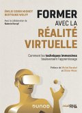 Former avec la réalité virtuelle (eBook, ePUB) Former avec la réalité virtuelle (eBook, ePUB)
