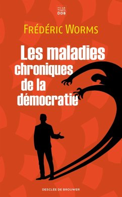 Les maladies chroniques de la démocratie (eBook, ePUB) - Worms, Frédéric