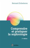 Comprendre et pratiquer la sophrologie - 2e éd. (eBook, ePUB) Comprendre et pratiquer la sophrologie - 2e éd. (eBook, ePUB)