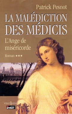 La Malédiction des Médicis, t.III : L'Ange de Miséricorde (eBook, ePUB) - Pesnot, Patrick