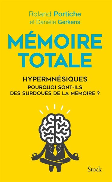Mémoire totale, les fabuleux pouvoirs des hypermnésiques (eBook, ePUB) Mémoire totale, les fabuleux pouvoirs des hypermnésiques (eBook, ePUB)