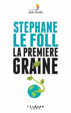 La Première graine (eBook, ePUB) - Le Foll, Stéphane