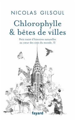 Chlorophylle & bêtes de villes (eBook, ePUB) - Gilsoul, Nicolas
