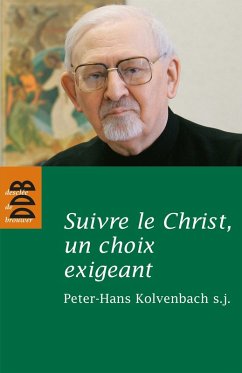 Suivre le Christ, un choix exigeant (eBook, ePUB) - Kolvenbach, Peter-Hans