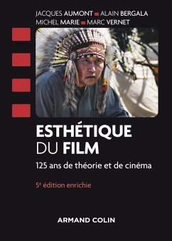 Esthétique du film - 5e éd. (eBook, ePUB) - Aumont, Jacques; Bergala, Alain; Marie, Michel; Vernet, Marc