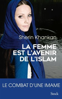 La femme est l'avenir de l'islam (eBook, ePUB) - Khankan, Sherin