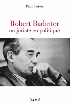 Robert Badinter, un juriste en politique (eBook, ePUB) - Cassia, Paul