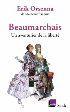 Beaumarchais, un aventurier de la liberté (eBook, ePUB) - Orsenna, Erik