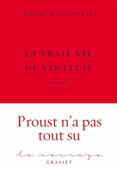 La Vraie Vie de Vinteuil (eBook, ePUB) - Bastianelli, Jérôme